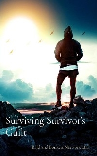 Surviving Survivor's Guilt -  Dakota Frandsen