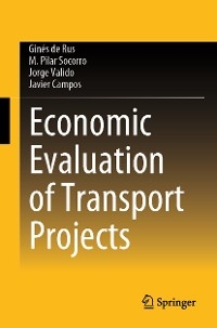 Economic Evaluation of Transport Projects - Ginés de Rus, M. Pilar Socorro, Jorge Valido, Javier Campos