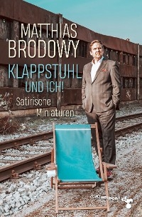 Klappstuhl und ich! - Matthias Brodowy