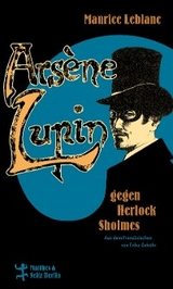 Arsène Lupin gegen Herlock Sholmes - Maurice Leblanc