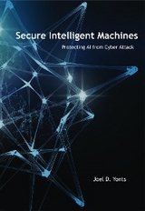 Secure Intelligent Machines - Joel D Yonts