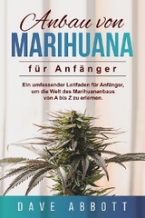 Anbau von Marihuana für Anfänger - Dave Abbott