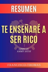 RESUMEN DE TE ENSEÑARÉA SER RICO por Ramit Sethi ( I Will Teach You to Be Rich Spanish Summary) - Francisco Thomas