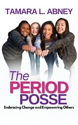 Period Posse -  Tamara Abney