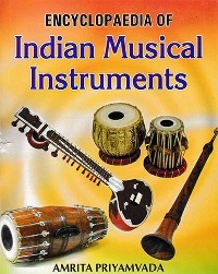 Encyclopaedia Of Indian Musical Instruments -  Amrita Priyamvada