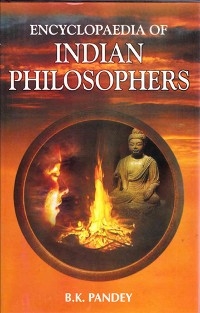 Encyclopaedia of Indian Philosophers -  B. K. Pandey