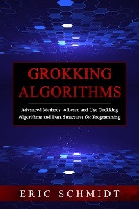 GROKKING ALGORITHMS -  Eric Schmidt