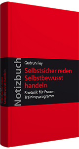 Selbstsicher reden - selbstbewusst handeln - Gudrun Fey