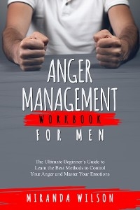 Anger Management Workbook for Men -  Miranda Wilson