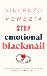 Stop Emotional Blackmail - Vincenzo Venezia