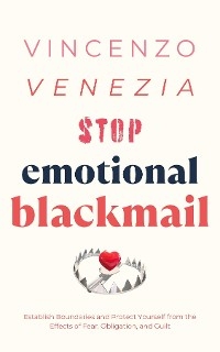 Stop Emotional Blackmail - Vincenzo Venezia