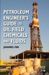 Petroleum Engineer's Guide to Oil Field Chemicals and Fluids - Fink, Johannes