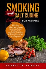 Smoking and Salt Curing  Cookbook FOR PREPPERS - Teresita Vargas