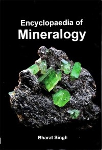 Encyclopaedia Of Mineralogy -  Bharat Singh