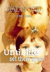 Until Life Set Them Apart -  MONICA DE CASTRO,  By the Spirit Leonel