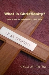 What is Christianity? -  David A. DePra