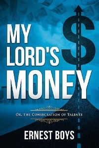 My Lord's Money -  Ernest Boys