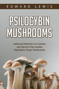 Psilocybin Mushrooms - Edward Lewis