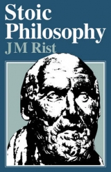 Stoic Philosophy - Rist, J. M.