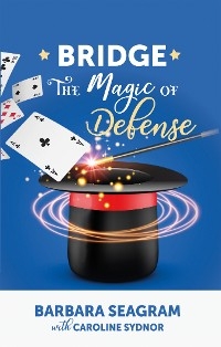 Bridge: The Magic of Defense -  Barbara Seagram,  Caroline Sydnor