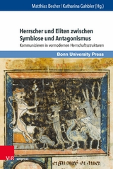 Herrscher und Eliten zwischen Symbiose und Antagonismus -  Matthias Becher,  Katharina Gahbler