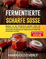 Fermentierte Scharfe Sosse -  Marigold Everly