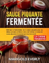 Sauce Piquante Fermentée -  Marigold Everly