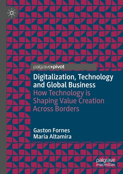 Digitalization, Technology and Global Business - Gaston Fornes, Maria Altamira