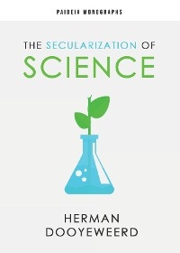 The Secularization of Science - Herman Dooyeweerd