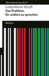 Das Problem, für andere zu sprechen. [Was bedeutet das alles?] -  Linda Martín Alcoff