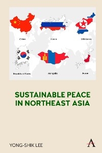 Sustainable Peace in Northeast Asia -  Yong-Shik Lee