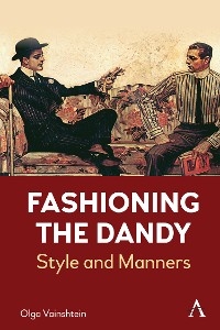 Fashioning the Dandy -  Olga Vainshtein