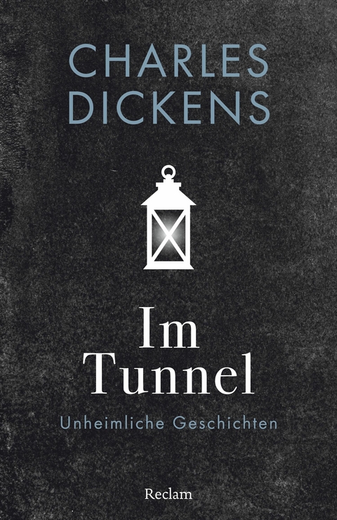 Im Tunnel. Unheimliche Geschichten -  Charles Dickens