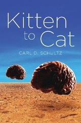 Kitten To Cat -  Carl D. Schultz