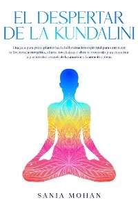 El despertar de la Kundalini - Sania Mohan