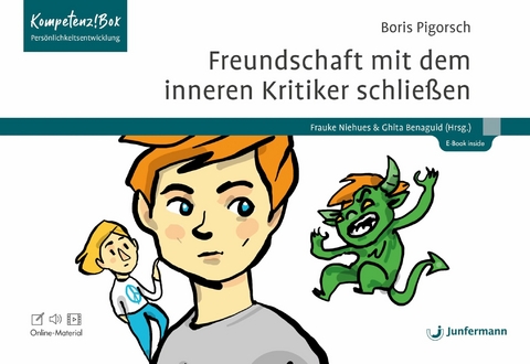 Freundschaft mit dem inneren Kritiker schließen Mit Online-Material - Boris Pigorsch