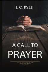 A Call to Prayer - J. C. Ryle