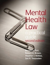 Mental Health Law 2E                                                  A Practical Guide - Puri, Basant; Brown, Robert; McKee, Heather; Treasaden, Ian