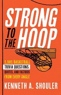 Strong to the Hoop -  Kenneth A. Shouler