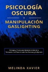 PSICOLOGÍA OSCURA Y  MANIPULACIÓN GASLIGHTING -  Melinda Xavier