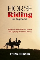 HORSE RIDING FOR BEGINNERS - Ethan Johnson