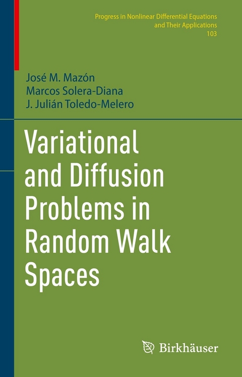 Variational and Diffusion Problems in Random Walk Spaces - José M. Mazón, Marcos Solera-Diana, J. Julián Toledo-Melero