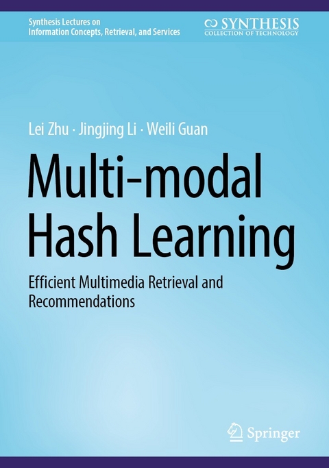 Multi-modal Hash Learning - Lei Zhu, Jingjing Li, Weili Guan