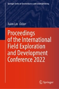 Proceedings of the International Field Exploration and Development Conference 2022 - 