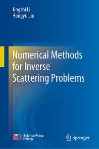 Numerical Methods for Inverse Scattering Problems - Jingzhi Li, Hongyu Liu