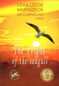 Flight of the Seagull -  Vera Lucia Marinzeck de Carvalho,  By the Spirit Patricia