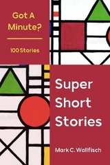 Super Short Stories - Mark C. Wallfisch