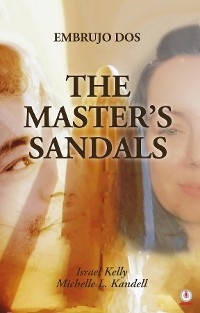 The Master's Sandals - Israel Kelly, Michelle L. Kandell