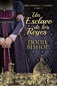 Un Esclavo de los Reyes - Dodie Bishop