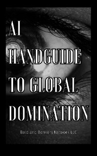 AI Handguide to Global Domination - Dakota Frandsen